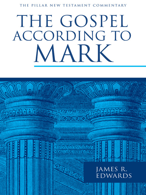 Title details for The Gospel according to Mark by James R. Edwards - Available